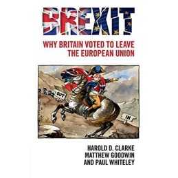 Brexit: Why Britain Voted to Leave the European Union by Clarke, Harold D. Book