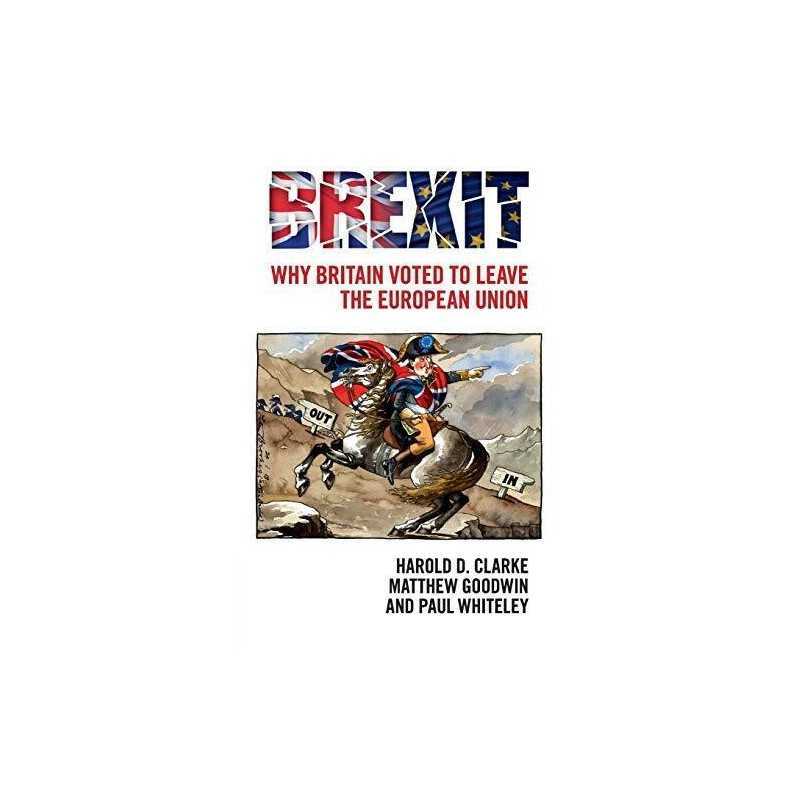 Brexit: Why Britain Voted to Leave the European Union by Clarke, Harold D. Book
