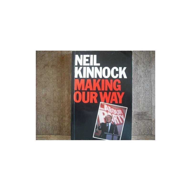 Making Our Way by Neil Kinnock Paperback Book