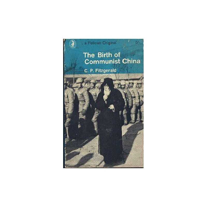 The Birth of Communist China (Pelica..., Fitzgerald, C.