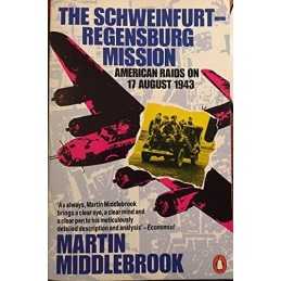 The Schweinfurt-Regensburg Mission: American... by Middlebrook, Martin Paperback