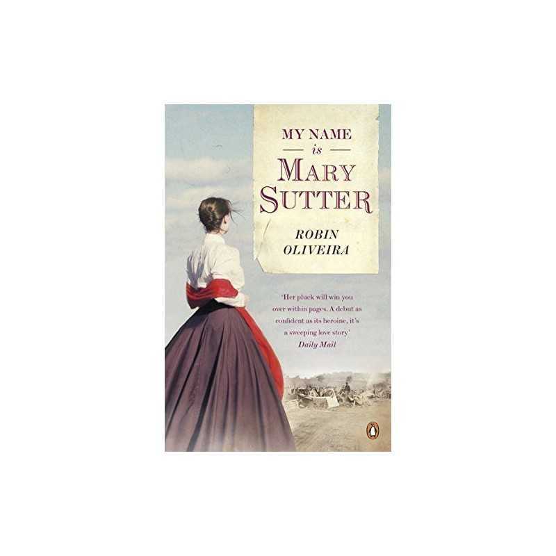 My Name is Mary Sutter by Oliveira, Robin Book