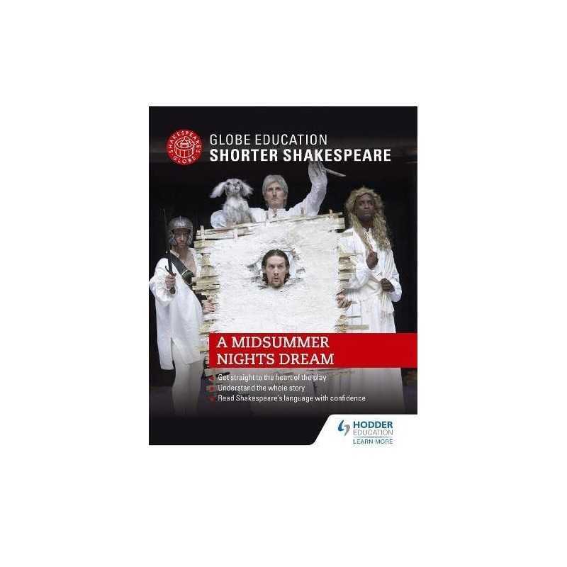 Globe Education Shorter Shakespeare: A Midsummer Nights ... by Education, Globe