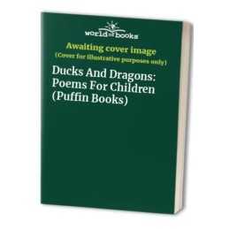 Ducks And Dragons: Poems For Children (Puffin Books)