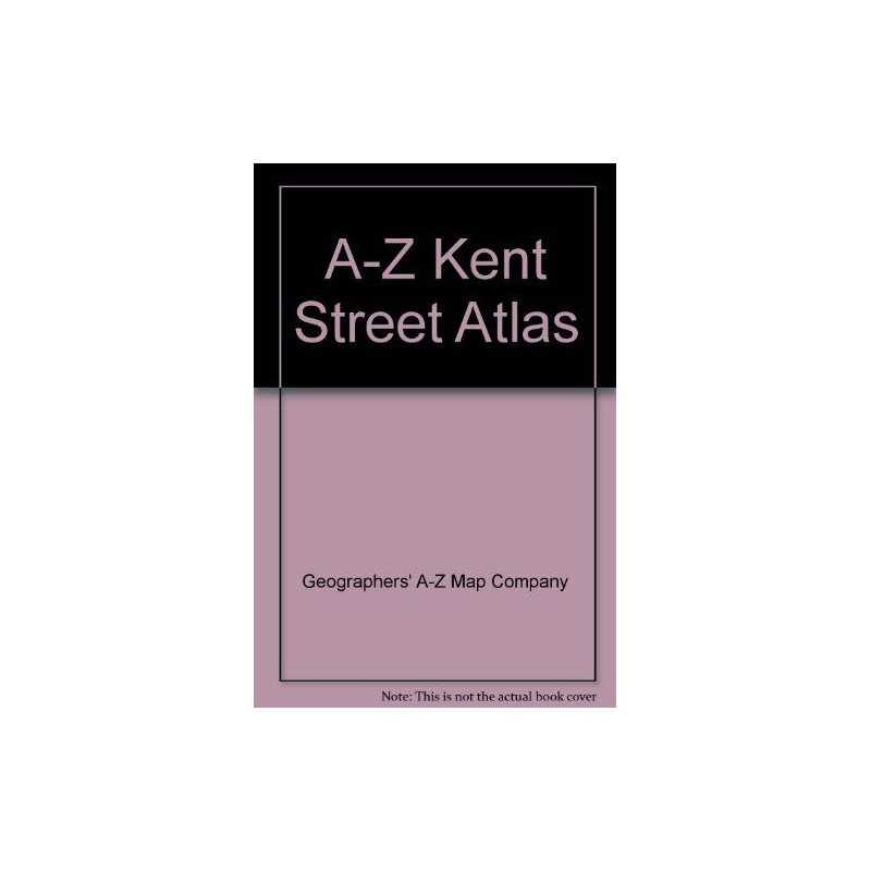 A-Z Kent Street Atlas by Geographers A-Z Map Company Spiral bound Book The