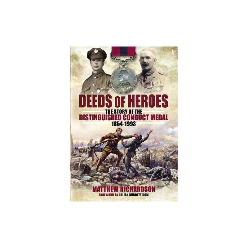 Deeds of Heroes: The Story of the D..., Matthew Richard