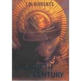 Twentieth Century: The History of the World,1901 to ... by Roberts, J M Hardback