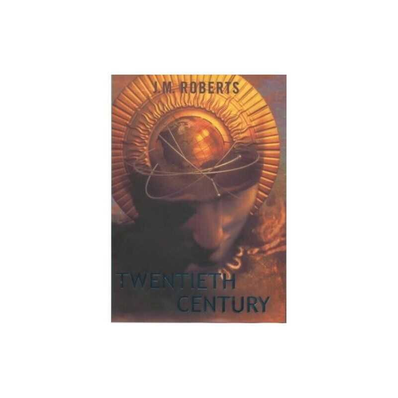 Twentieth Century: The History of the World,1901 to ... by Roberts, J M Hardback