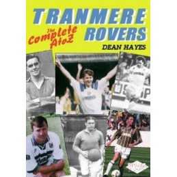 Tranmere Rovers FC: An A-Z, Hayes, Dean