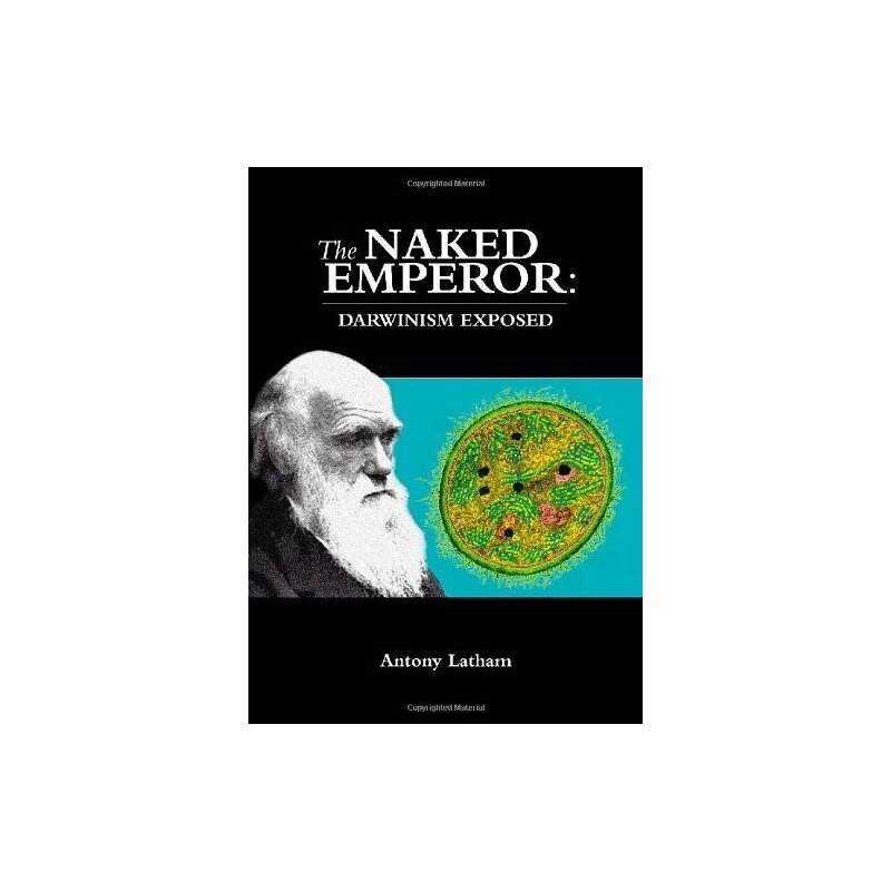 The Naked Emperor: Darwinism Exposed by Latham, Antony Paperback Book
