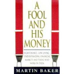 A Fool And His Money, Baker, Martin