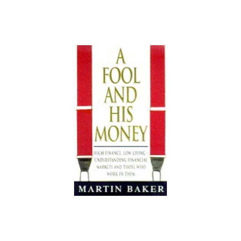 A Fool And His Money, Baker, Martin