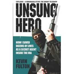 Unsung Hero: How I Saved Dozens of Lives as a Secr... by Fulton, Kevin Paperback