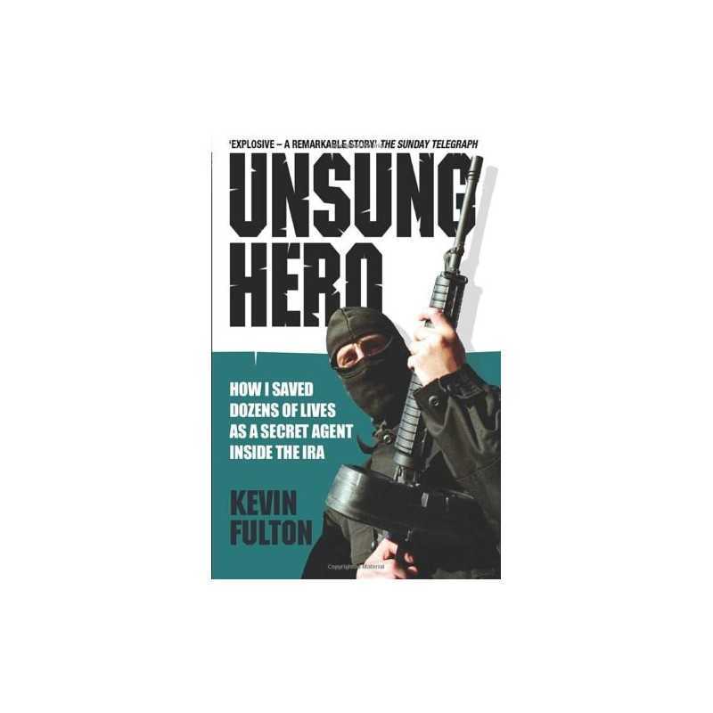 Unsung Hero: How I Saved Dozens of Lives as a Secr... by Fulton, Kevin Paperback