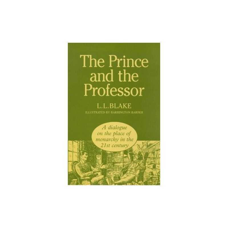 The Prince and the Professor: A Dialogue on the Plac... by Blake, L.L. Paperback