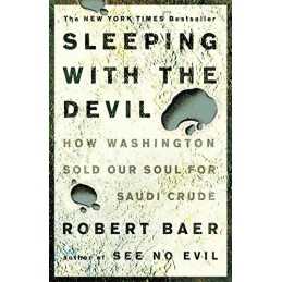 Sleeping with the Devil: How Washingto..., Baer, Robert