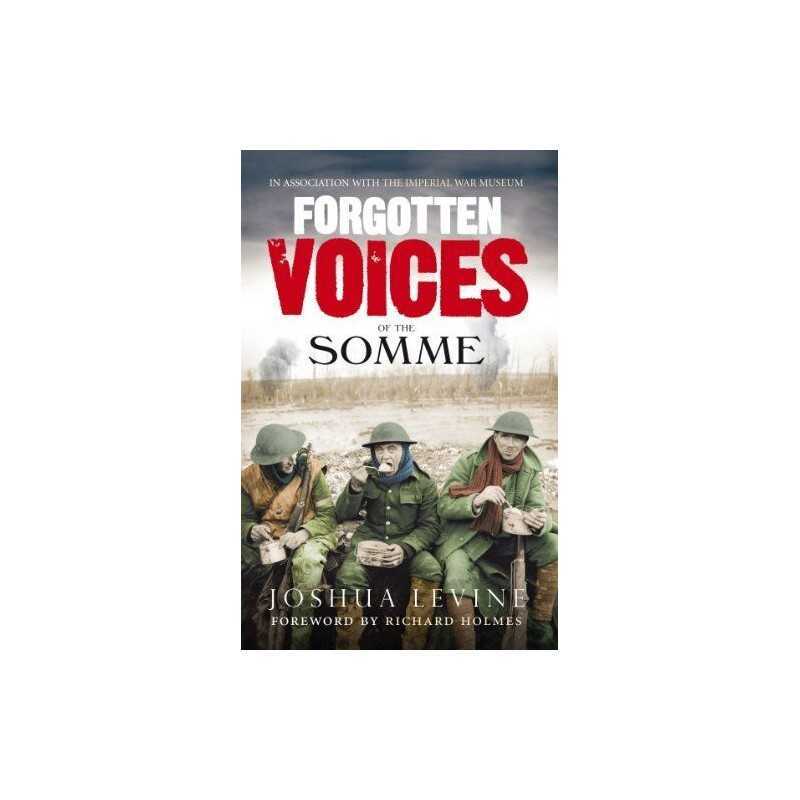 Forgotten Voices of the Somme: The Most Devastati... by Levine, Joshua Paperback