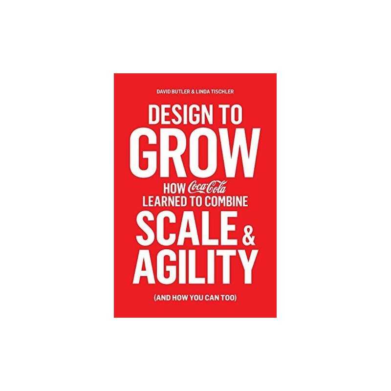 Design to Grow: How Coca-Cola Learn..., Tischler, Linda