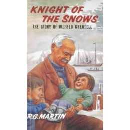 Knight of the Snows: The Story of Wilfred G... by Martin, Raymond Geor Paperback