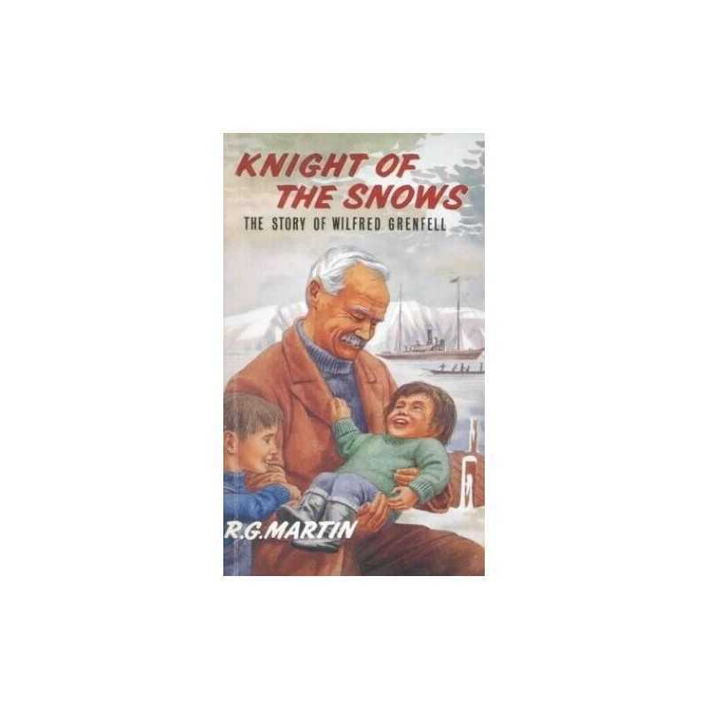 Knight of the Snows: The Story of Wilfred G... by Martin, Raymond Geor Paperback