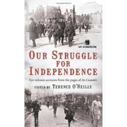 Our Struggle For Independence: Less..., Terence OReill