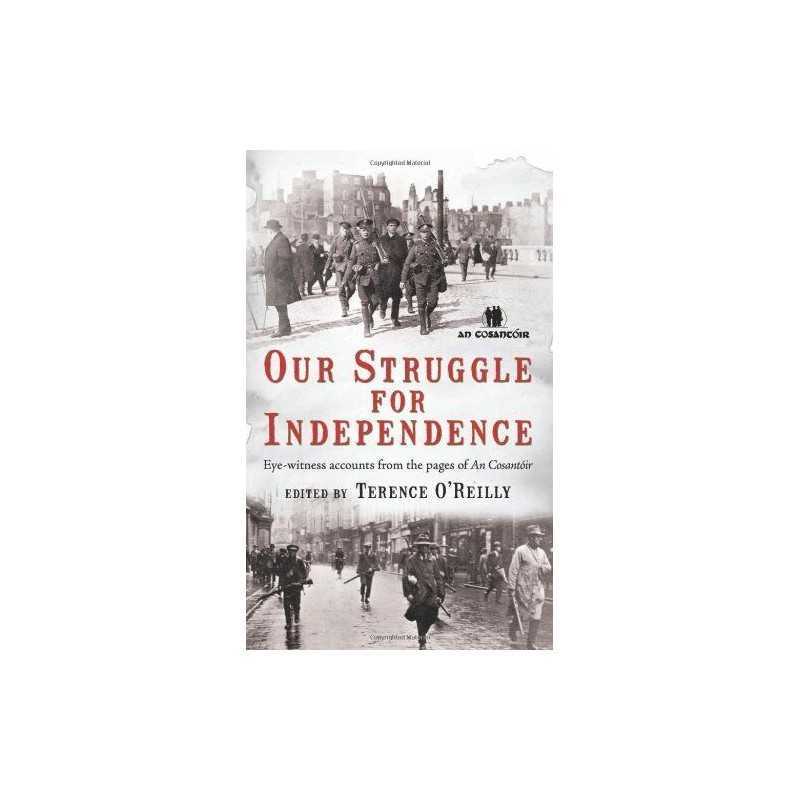 Our Struggle For Independence: Less..., Terence OReill