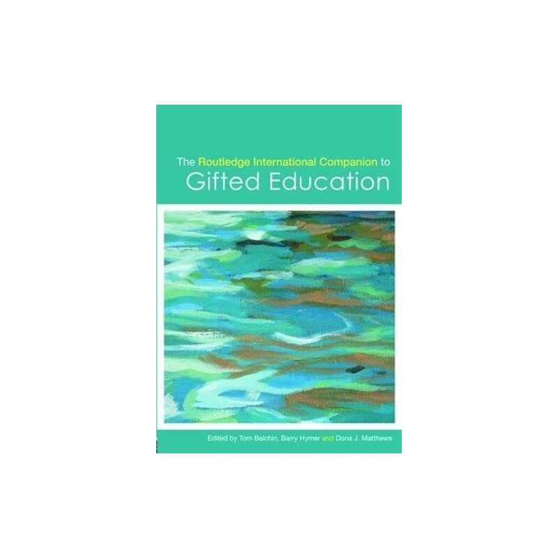 The Routledge International Companion to Gifted Educ...
