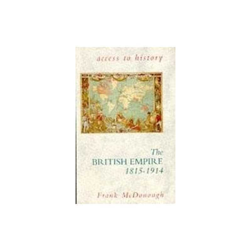 Access To History: The British Empi..., Dr Frank McDono