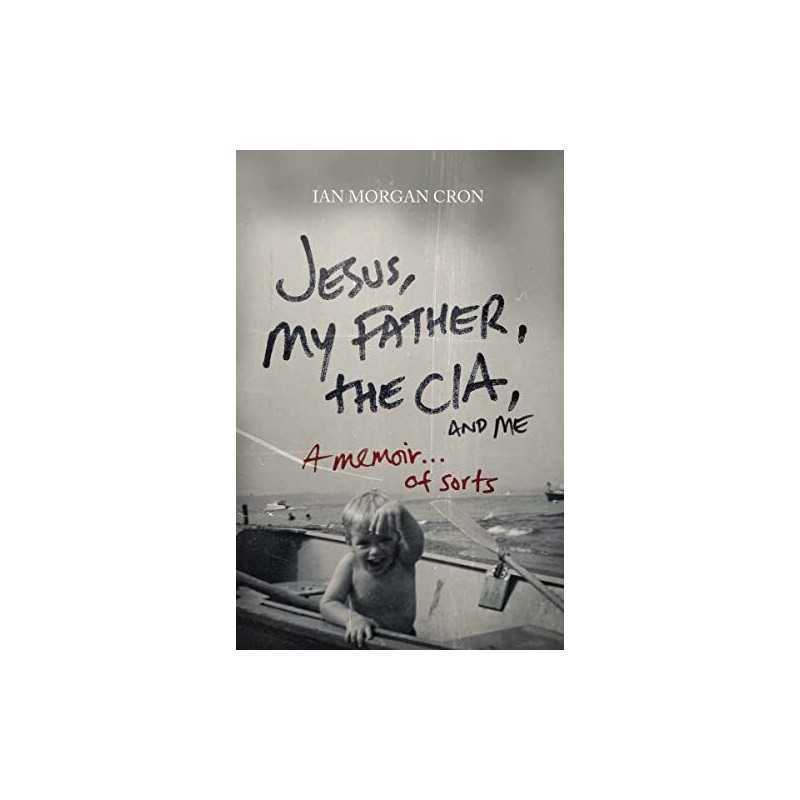 Jesus, My Father, The CIA, and Me by Cron, Ian Paperback / softback Book The