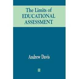 THE LIMITS OF EDUC ASSESS (Journal of..., Davis, Andrew