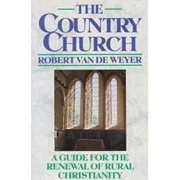 The Country Church: Guide for the Renewal o... by Weyer, Robert Van De Paperback