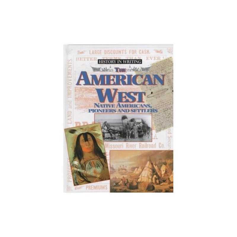 The American West: Indians, Pioneers and Settlers... by Hatt, Christine Hardback