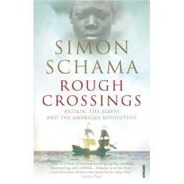 Rough Crossings: Britain, the Slaves ..., Schama, Simon
