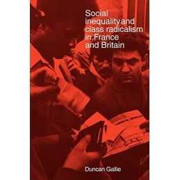 Social Inequality and Class Radicali..., Gallie, Duncan