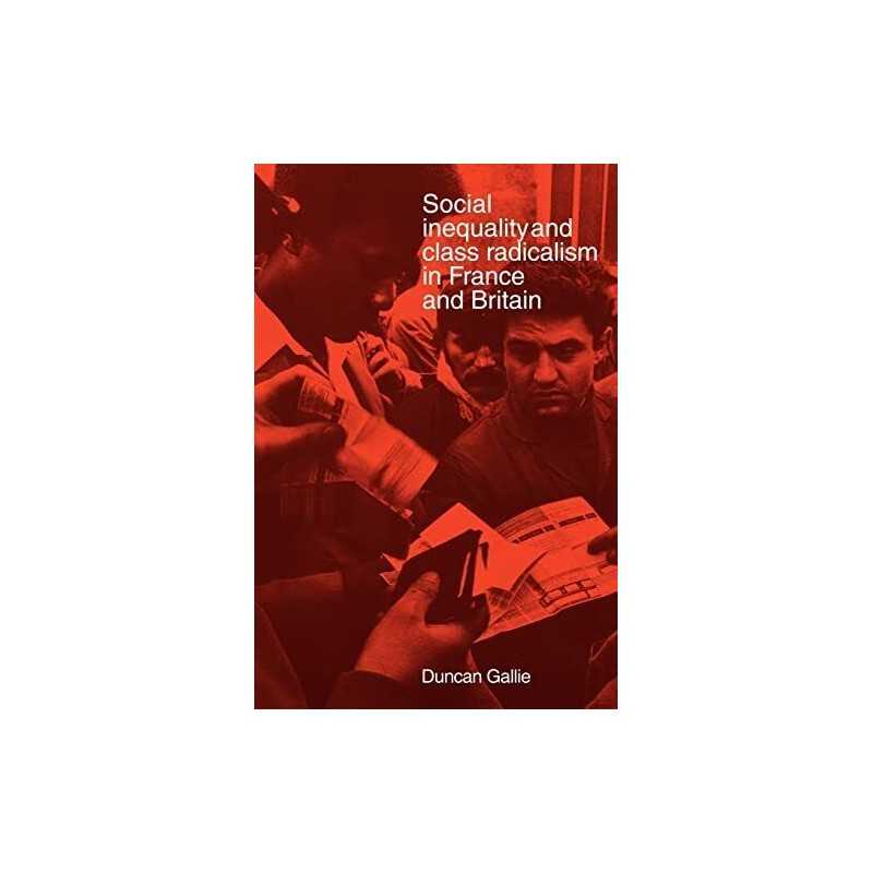 Social Inequality and Class Radicali..., Gallie, Duncan