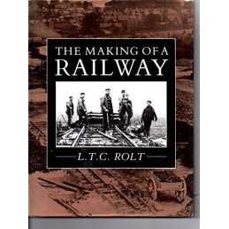 The Making of a Railway by Rolt, L. T. C. Hardback Book
