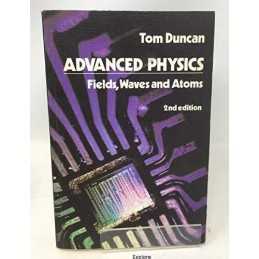 Advanced Physics: Fields, Waves and Atoms by Duncan, Tom Paperback Book The