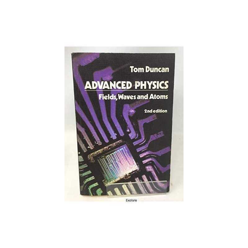 Advanced Physics: Fields, Waves and Atoms by Duncan, Tom Paperback Book The