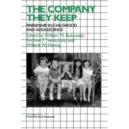 The Company They Keep: Friendships in Childhood and Adolescence (Ca... Paperback