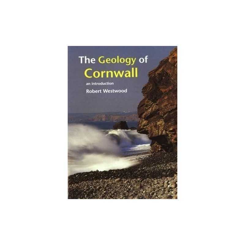 Geology of Cornwall: An Introduction by Westwood, Robert Book Book