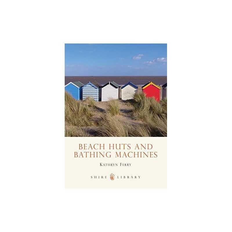Beach Huts and Bathing Machines (Shire Library) by Ferry, Kathryn Paperback The