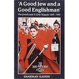 Good Jew And A Good Englishman: The..., Kadish, Dr Shar