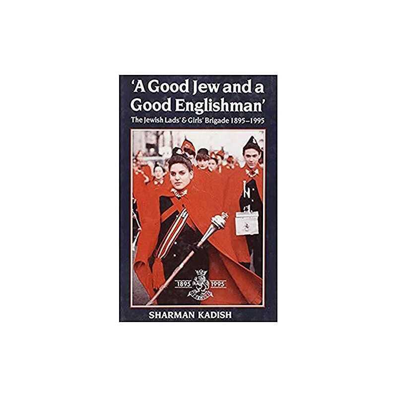 Good Jew And A Good Englishman: The..., Kadish, Dr Shar