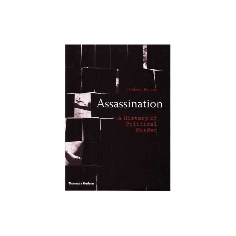 Assassination: A History of Political Murder by Lindsay Porter Hardback Book The