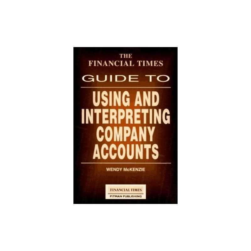 Financial Times Guide to Using and Interpretin... by McKenzie, Wendy Paperback
