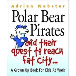Polar Bear Pirates and Their Quest ..., Webster, Adrian