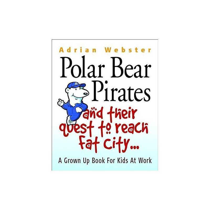 Polar Bear Pirates and Their Quest ..., Webster, Adrian