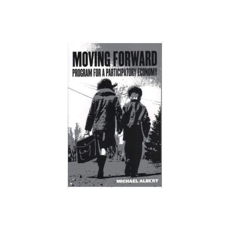 Moving Forward: Programme for a Par..., Albert, Michael