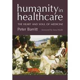Humanity In Healthcare: The Heart And Soul Of Med... by Barritt, Peter Paperback