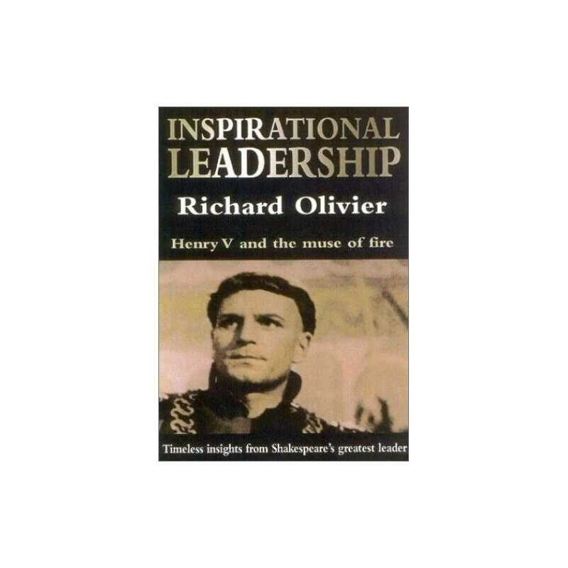 Inspirational Leadership: Henry V and the Muse ... by Olivier, Richard Paperback